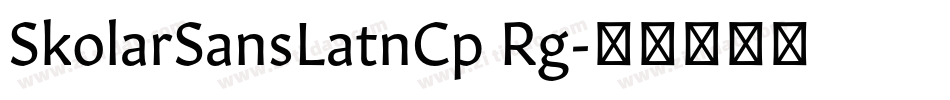 SkolarSansLatnCp Rg字体转换